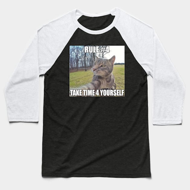 Rule #4 Take Time 4 Urself | Cat Shirt | Cat Meme | Positivity | Unisex Baseball T-Shirt by CamavIngora